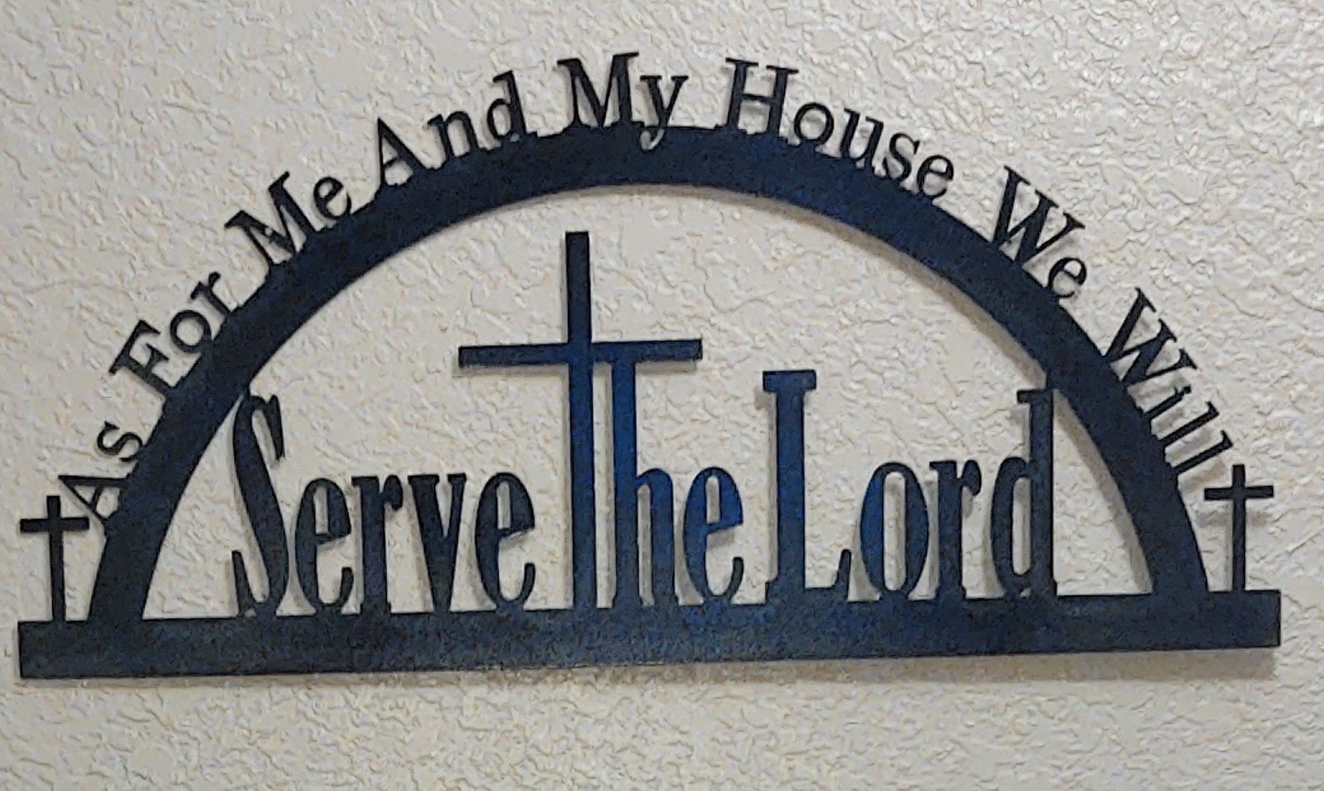 As For Me & My House We Will Serve the Lord Sign - HCS MetalWorks Waco, Texas